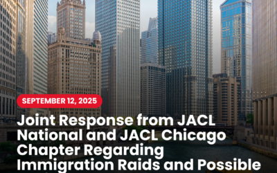 Joint Response from JACL National and Chicago Chapter on Immigration Raids and Possible National Guard Deployment